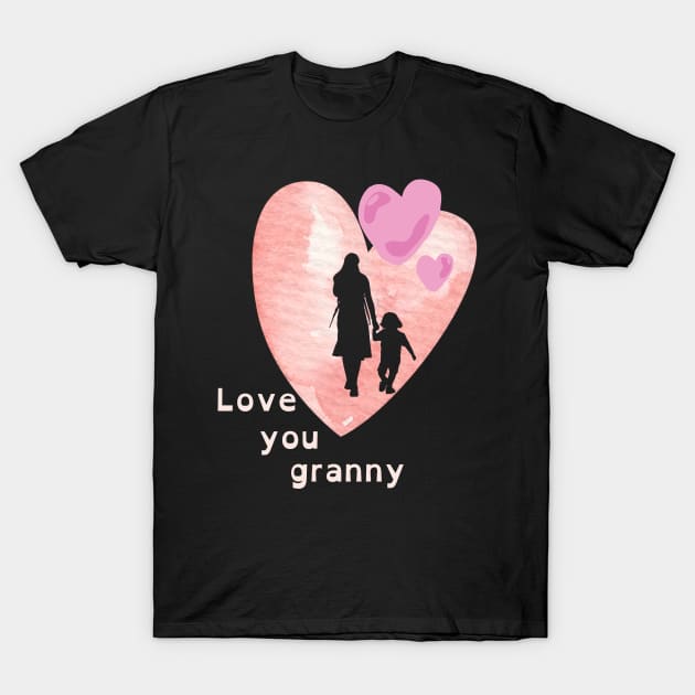 Love you granny T-Shirt by Domingo-pl